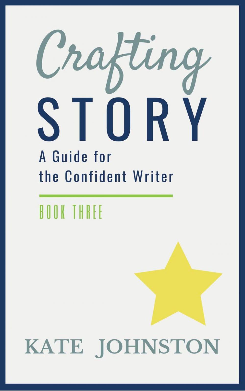 Big bigCover of Crafting Story - A Guide for the Confident Writer