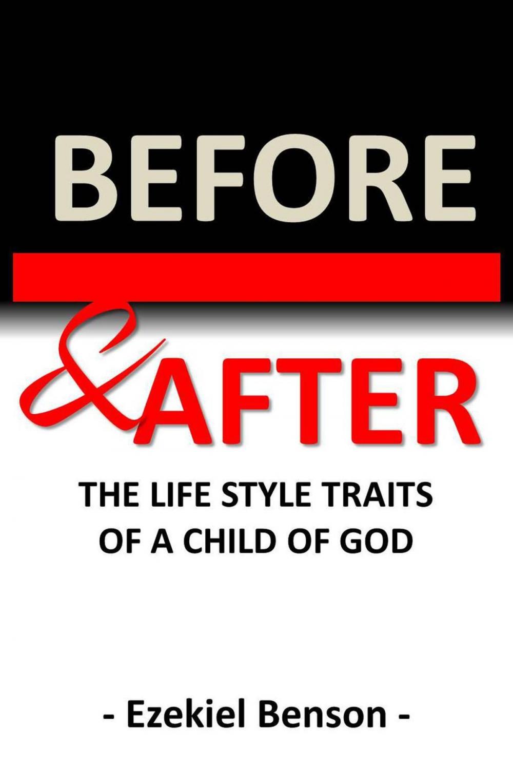 Big bigCover of Before & After: The Life Style Traits of a Child of God