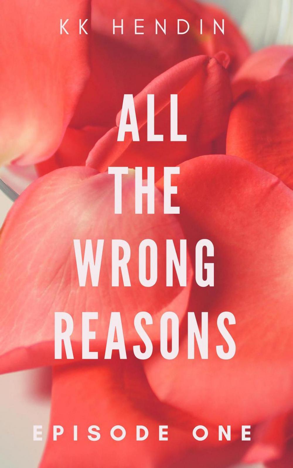 Big bigCover of All The Wrong Reasons: Episode One