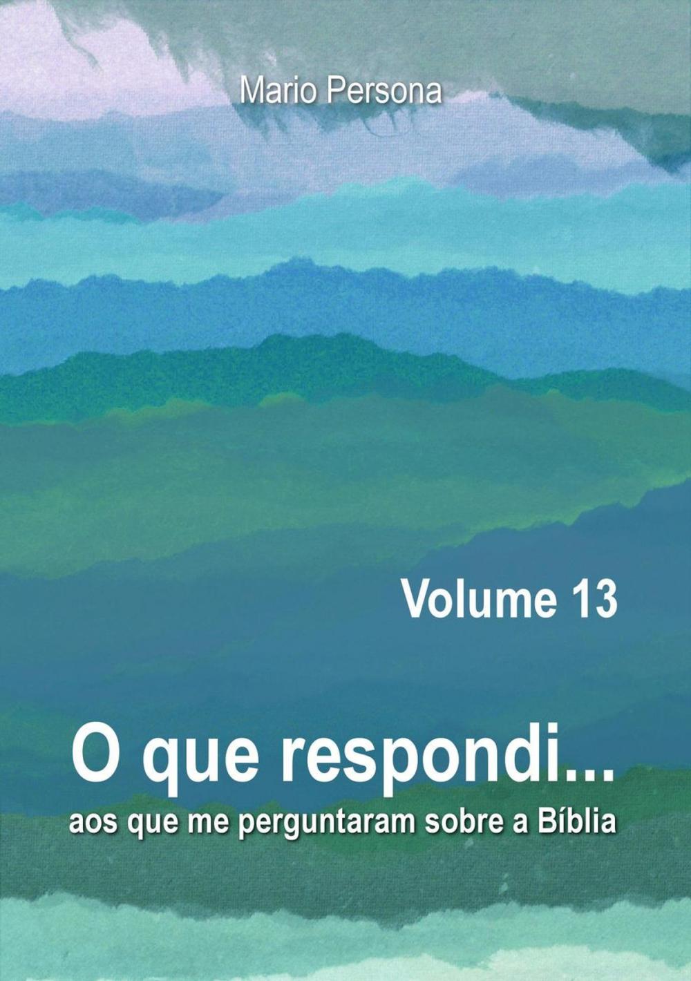 Big bigCover of O que respondi aos que me perguntaram sobre a Biblia, #13