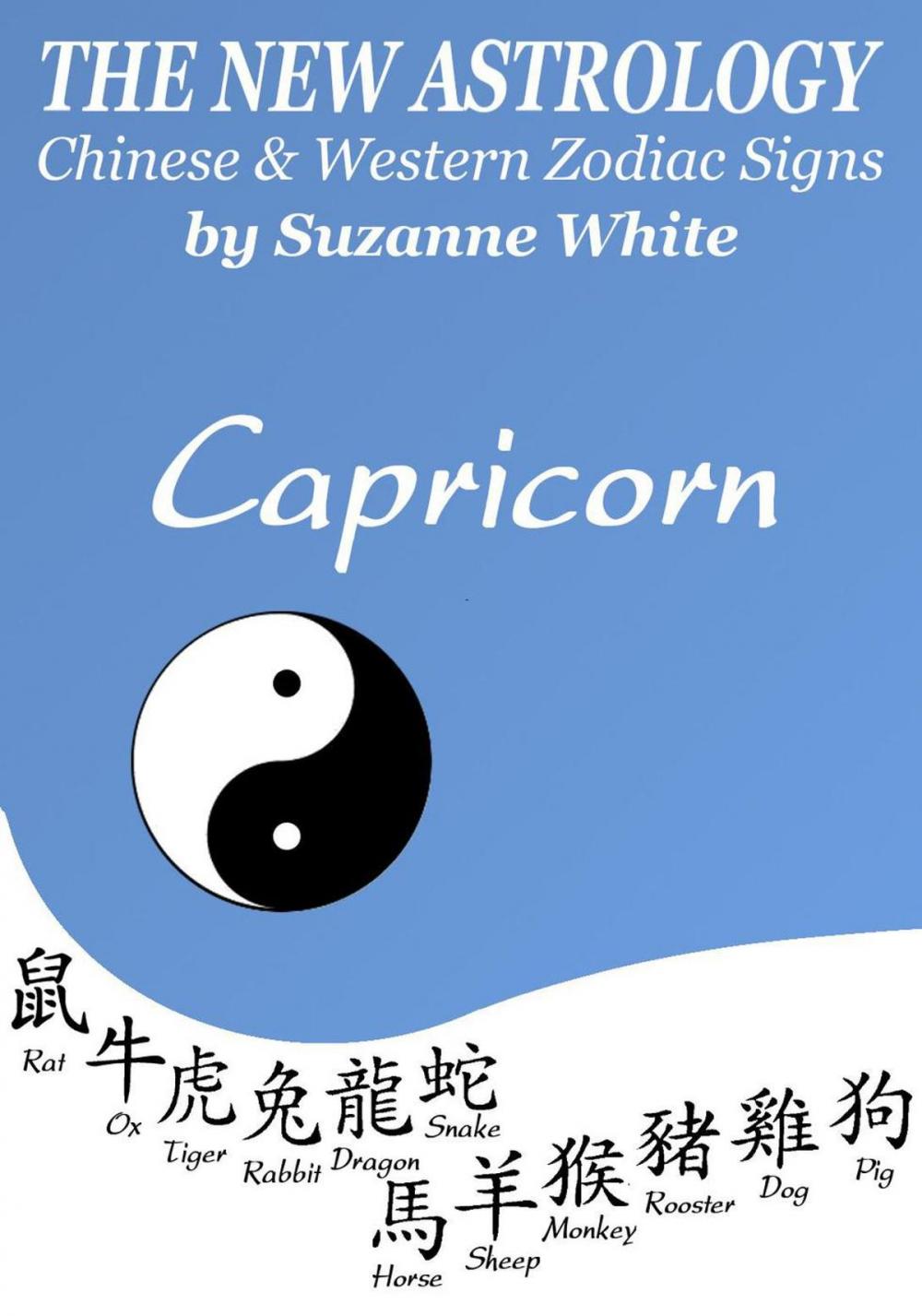 Big bigCover of Capricorn - The New Astrology - Chinese And Western Zodiac Signs