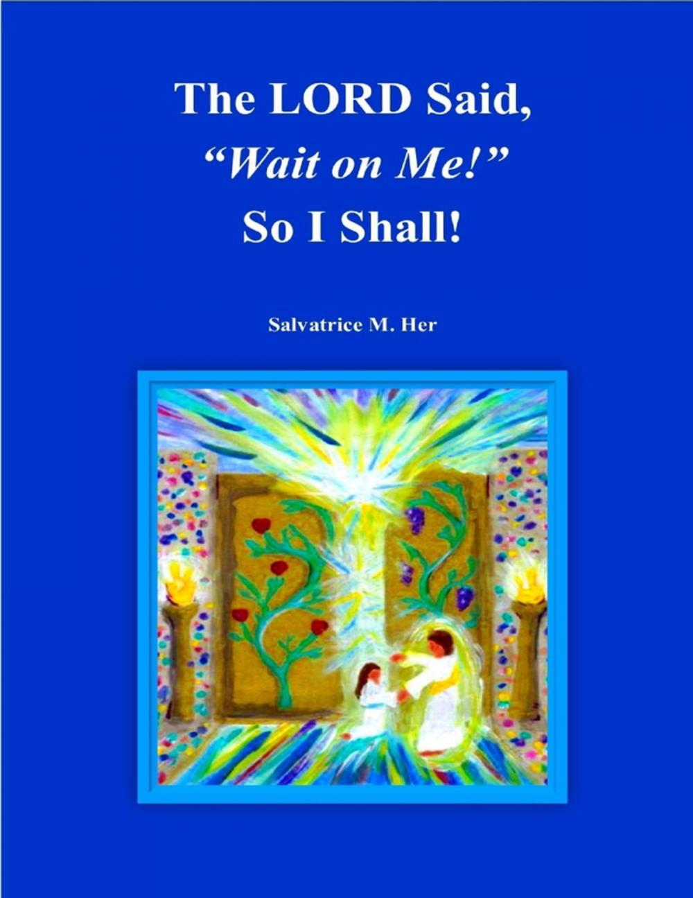 Big bigCover of 'The LORD Said, "Wait on Me!" So I Will!'