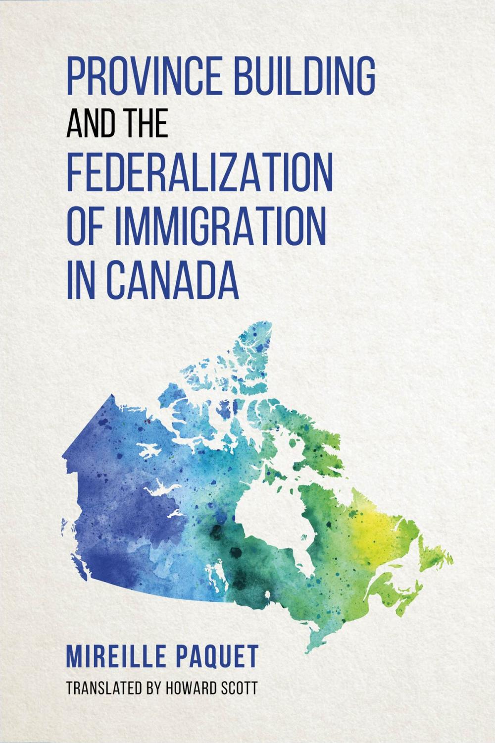 Big bigCover of Province Building and the Federalization of immigration in Canada