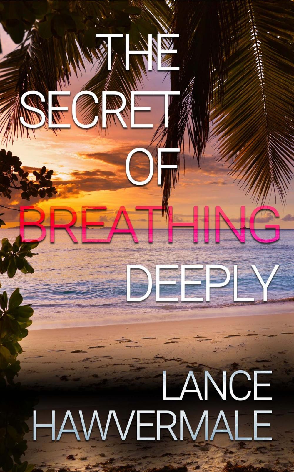 Big bigCover of The Secret of Breathing Deeply