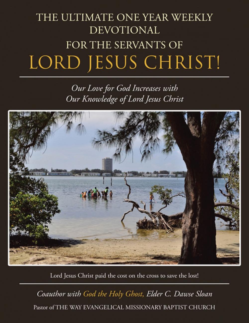 Big bigCover of The Ultimate One Year Weekly Devotional for the Servants of Lord Jesus Christ!