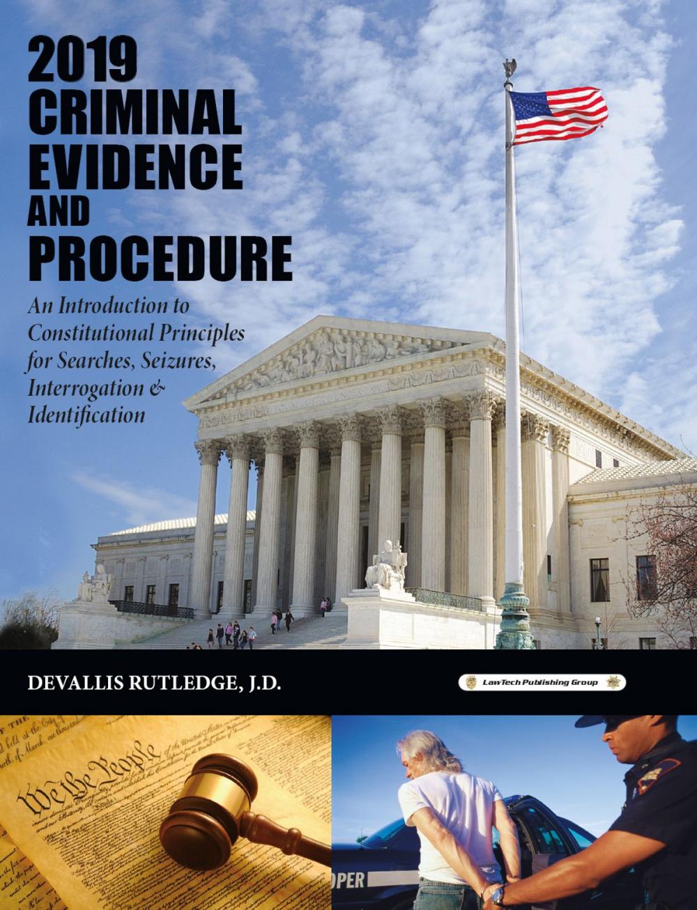 Big bigCover of 2019 Criminal Evidence and Procedure: An Introduction to Constitutional Principles for Searches, Seizures, Interrogation & Identification