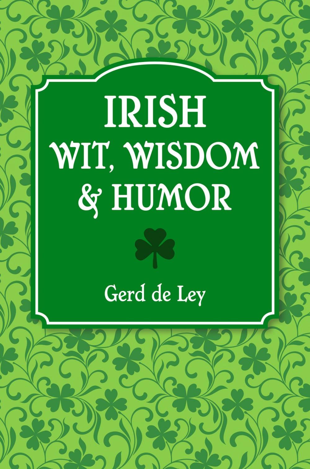 Big bigCover of Irish Wit, Wisdom and Humor