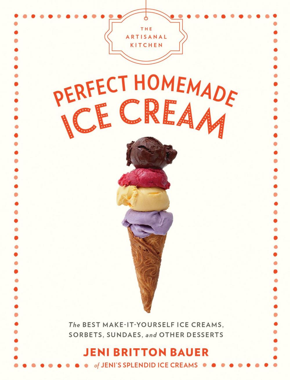 Big bigCover of The Artisanal Kitchen: Perfect Homemade Ice Cream