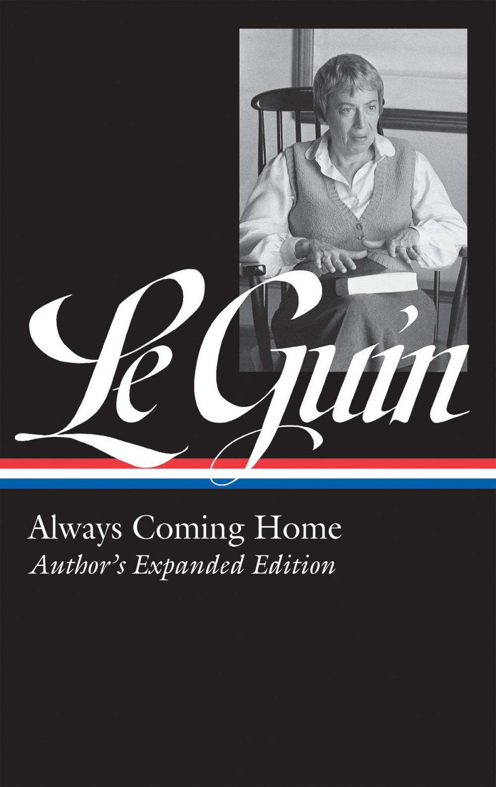 Big bigCover of Ursula K. Le Guin: Always Coming Home (LOA #315)