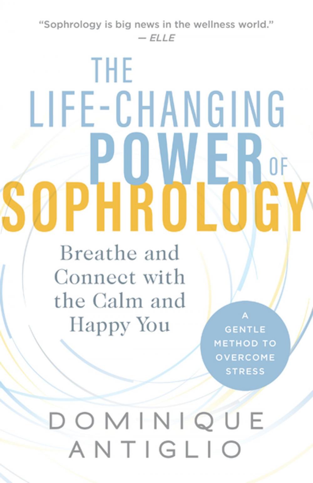 Big bigCover of The Life-Changing Power of Sophrology