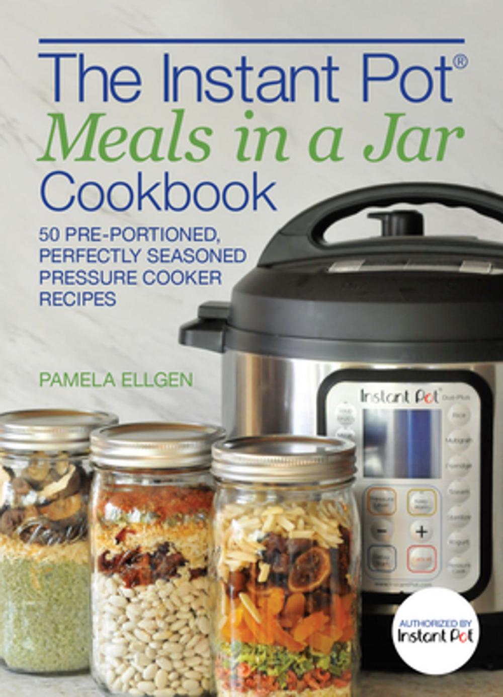 Big bigCover of The Instant Pot® Meals in a Jar Cookbook