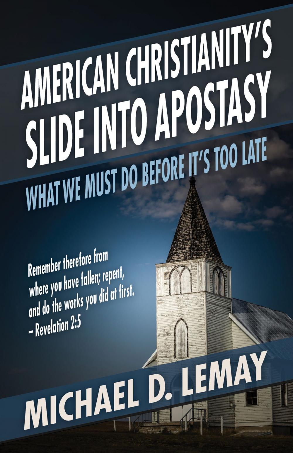 Big bigCover of American Christianity’s Slide into Apostasy: What We Must Do Before It’s Too Late