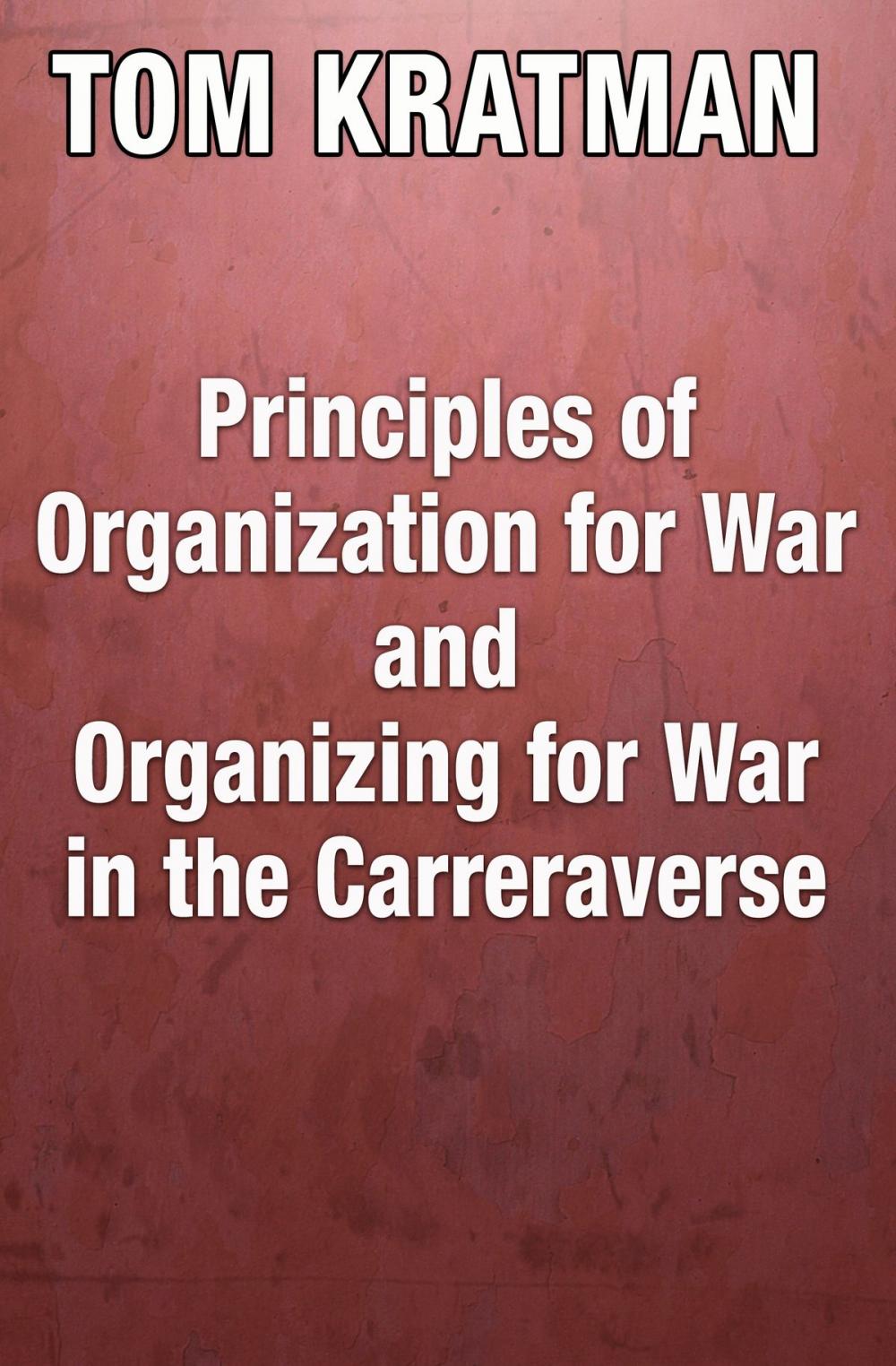 Big bigCover of Principles of Organization for War and Organizing for War in the Carreraverse