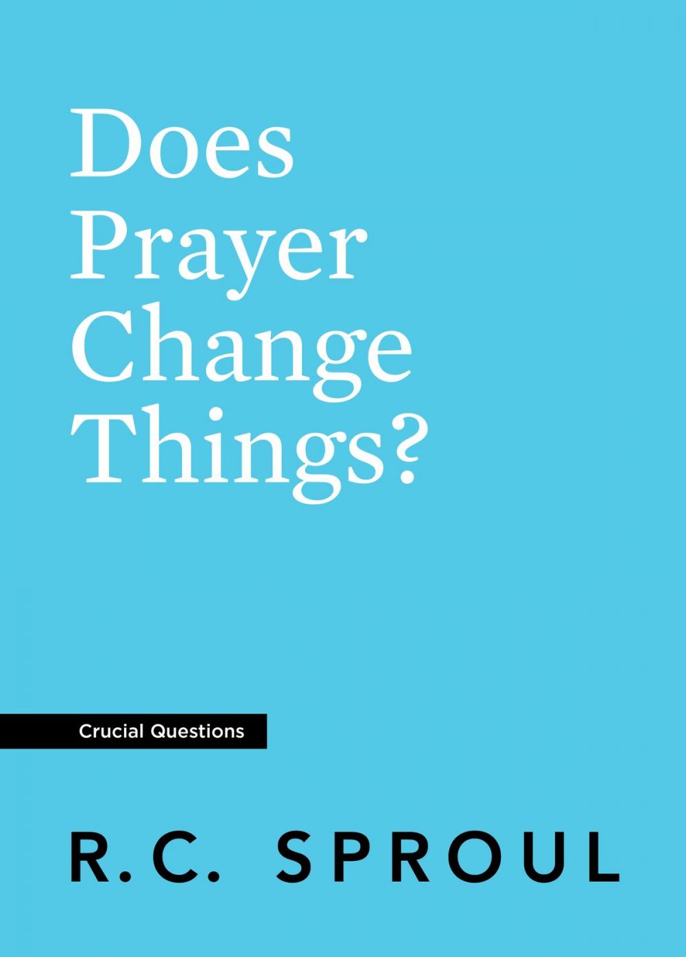 Big bigCover of Does Prayer Change Things?