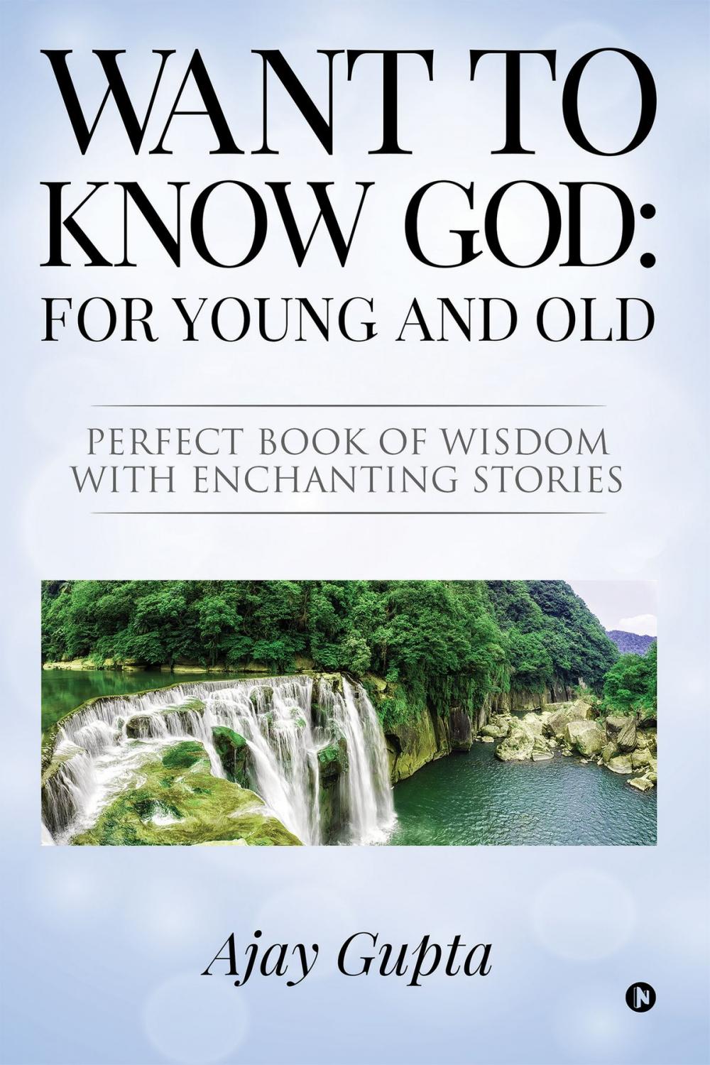 Big bigCover of Want to Know God: For Young and Old