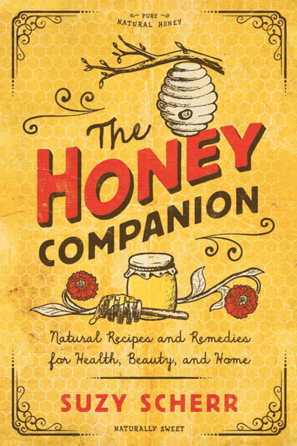 Big bigCover of The Honey Companion: Natural Recipes and Remedies for Health, Beauty, and Home (Countryman Pantry)