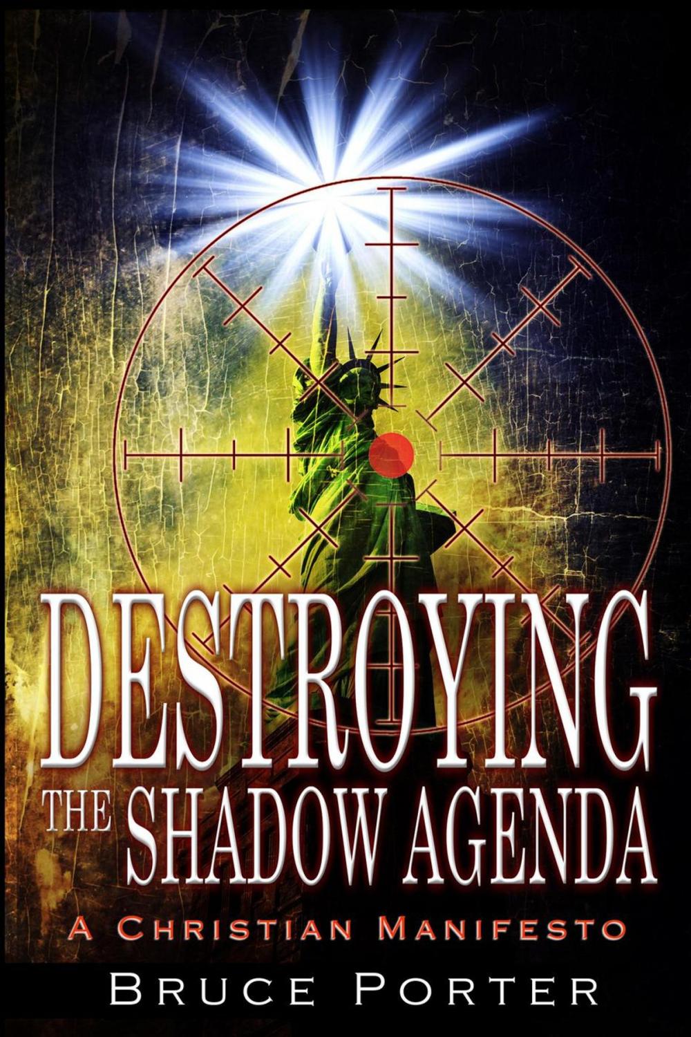 Big bigCover of Destroying the Shadow Agenda: A Christian Manifesto