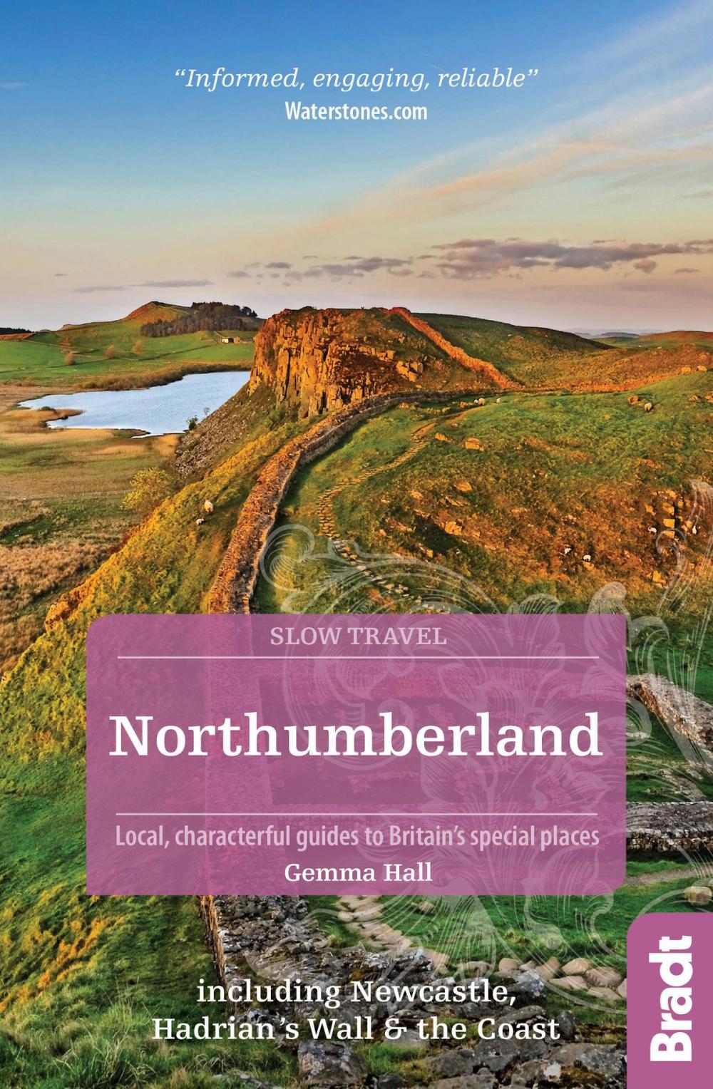 Big bigCover of Northumberland (Slow Travel): including Newcastle, Hadrian's Wall and the Coast. Local, characterful guides to Britain's Special Places