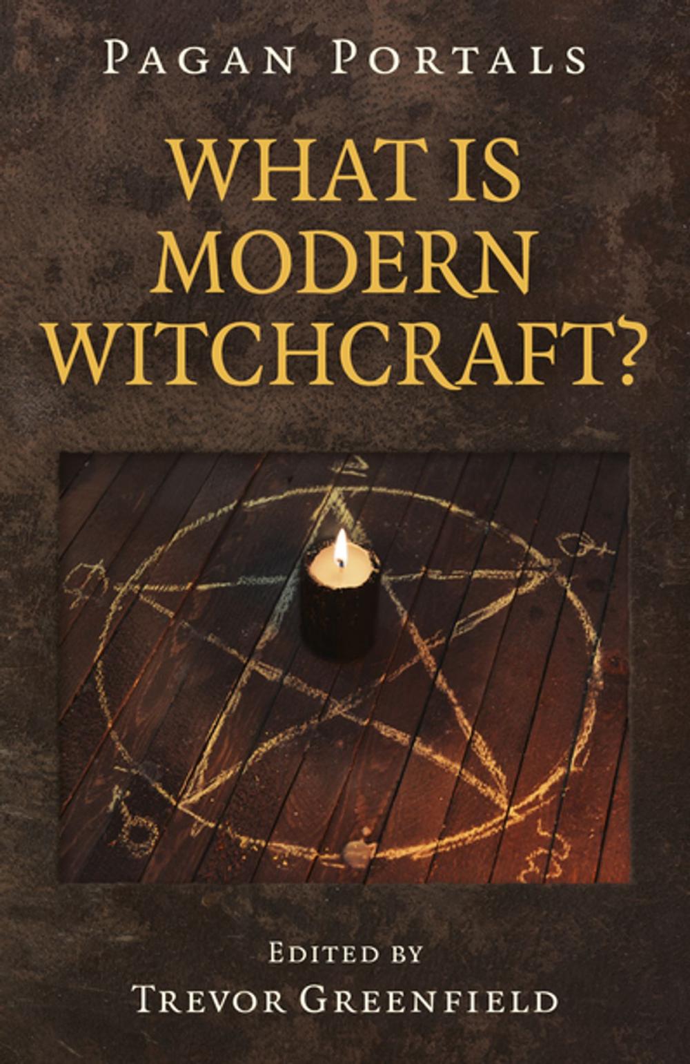 Big bigCover of Pagan Portals - What is Modern Witchcraft?