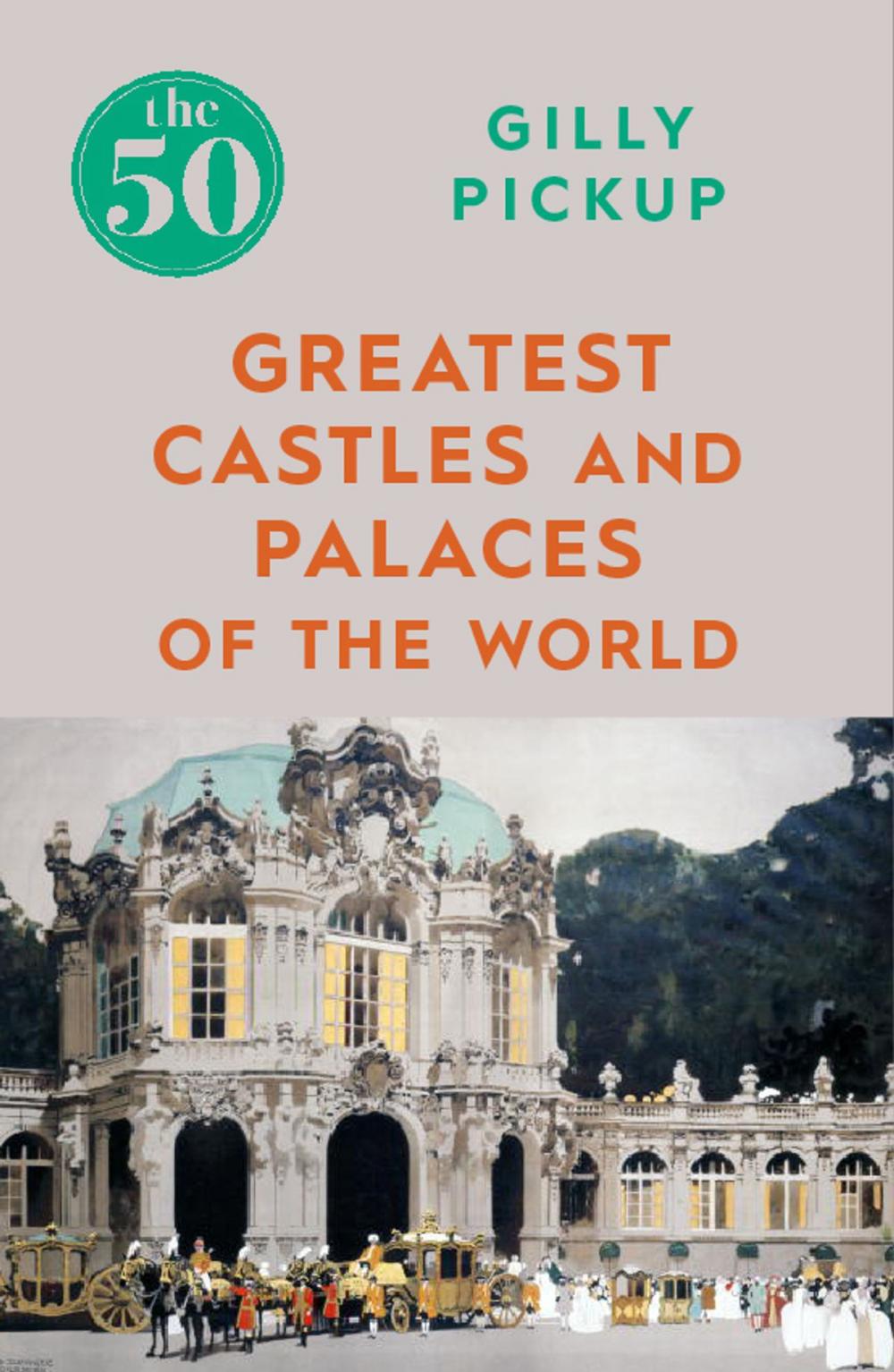 Big bigCover of The 50 Greatest Castles and Palaces of the World