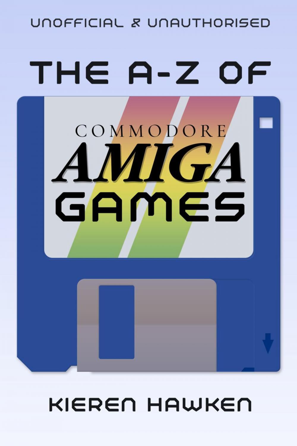 Big bigCover of The A-Z of Commodore Amiga Games: Volume 1