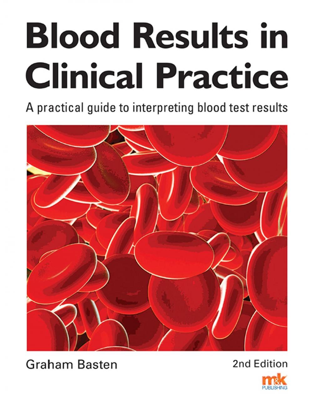 Big bigCover of Blood Results in Clinical Practice: A practical guide to interpreting blood test results