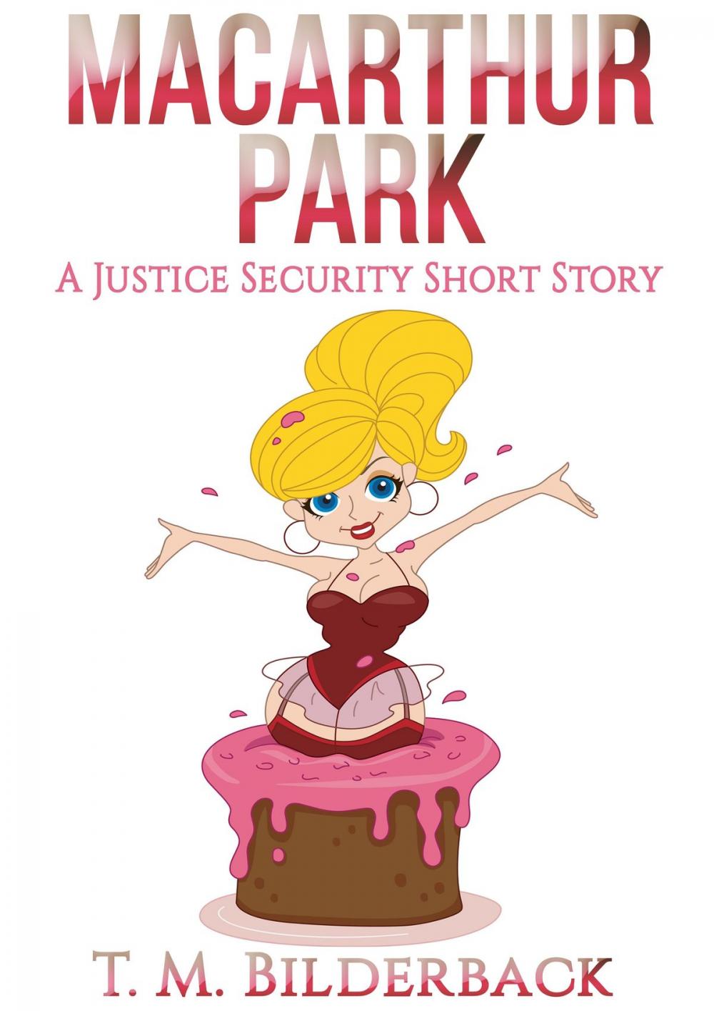 Big bigCover of MacArthur Park - A Justice Security Short Story