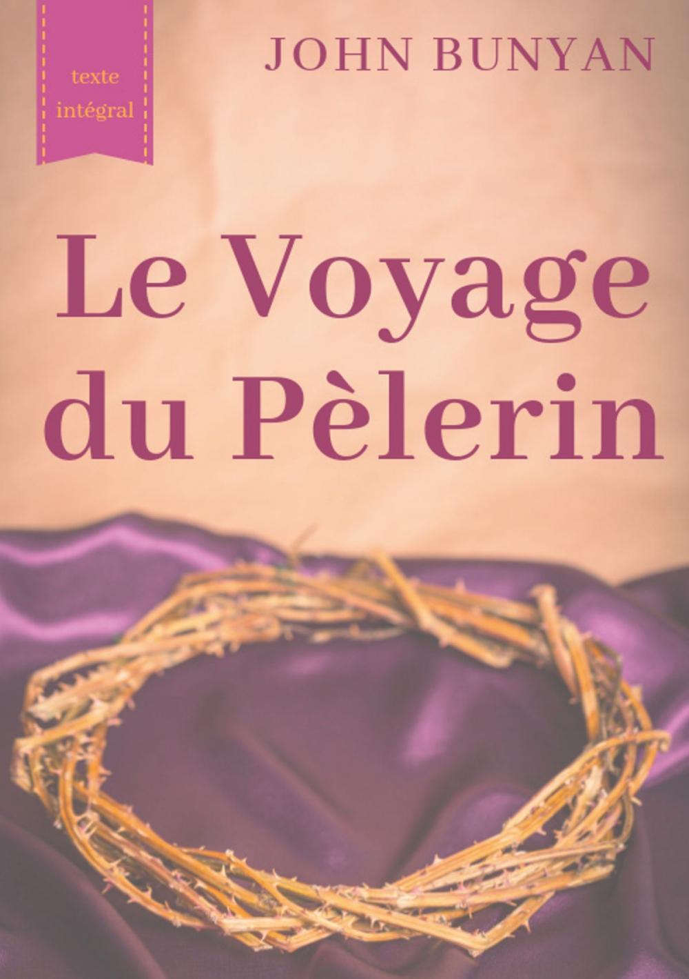 Big bigCover of Le Voyage du Pèlerin (texte intégral de 1773)