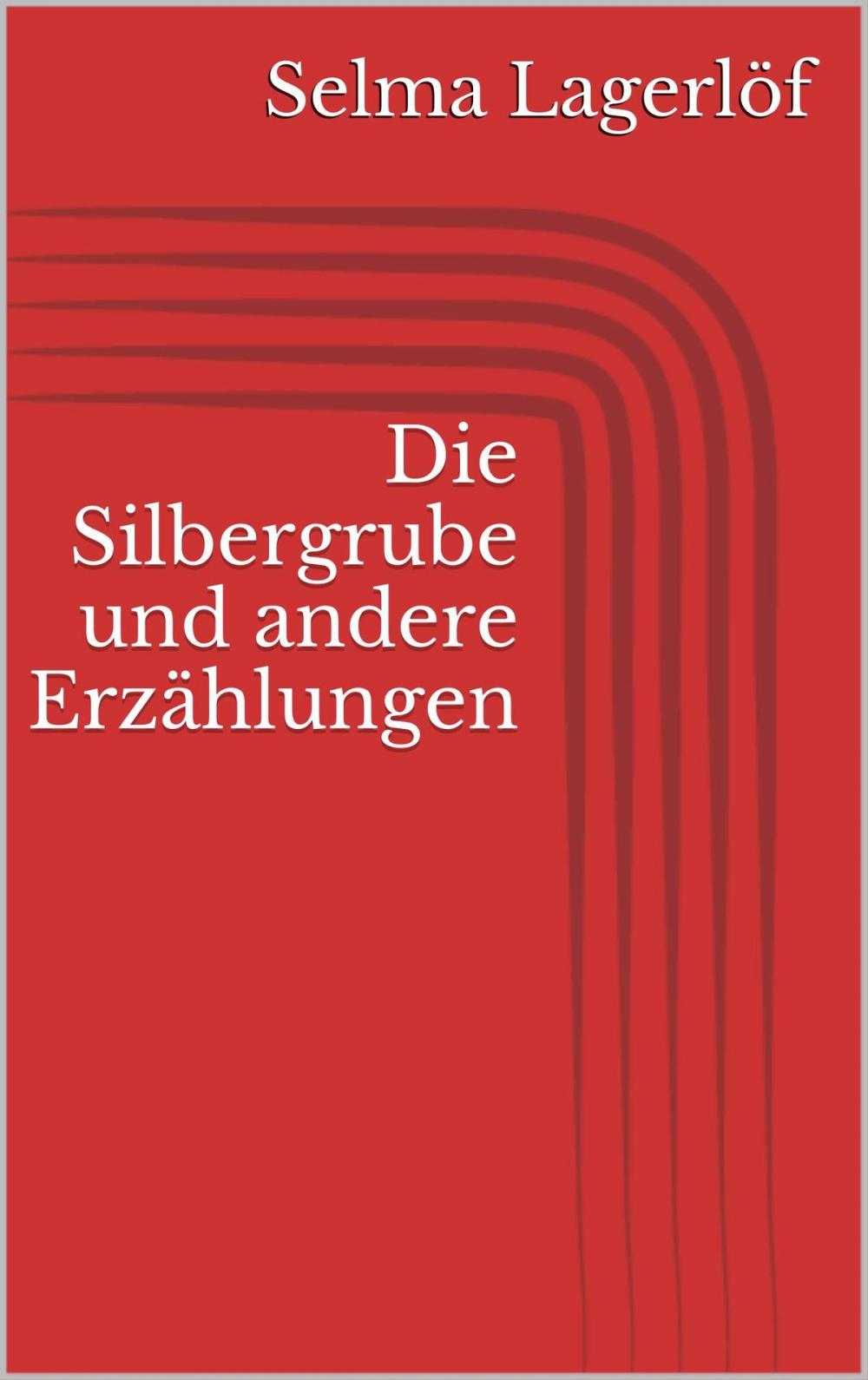 Big bigCover of Die Silbergrube und andere Erzählungen