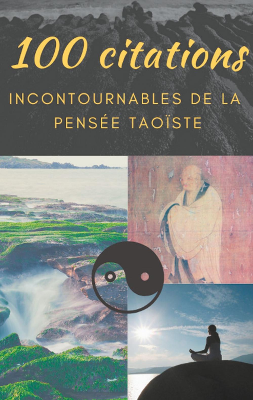 Big bigCover of 100 citations incontournables de la pensée taoïste