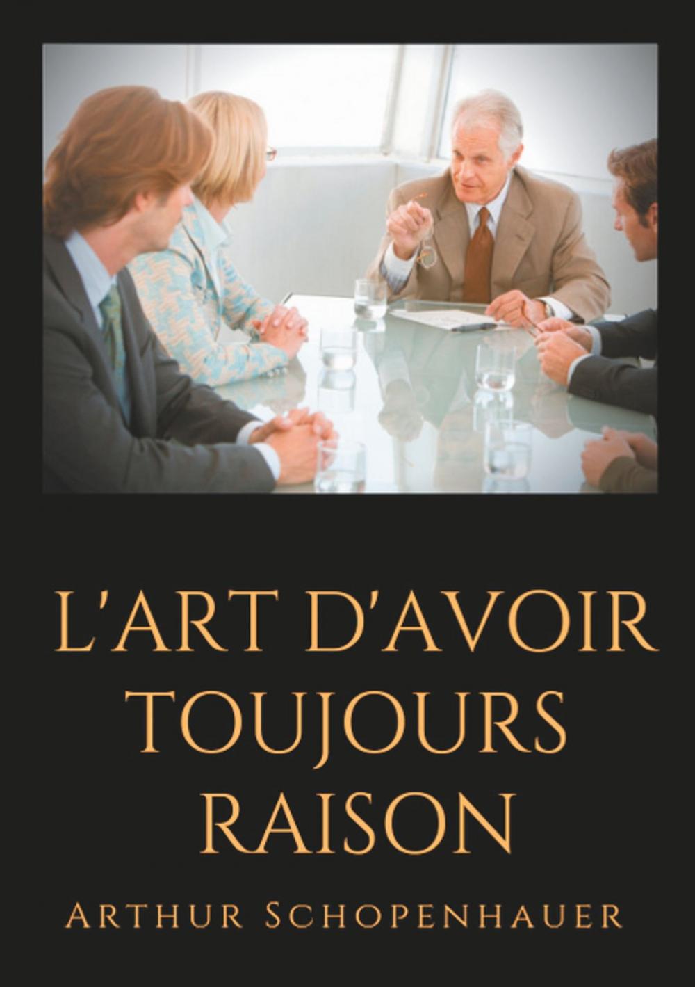 Big bigCover of L'Art d'avoir toujours raison