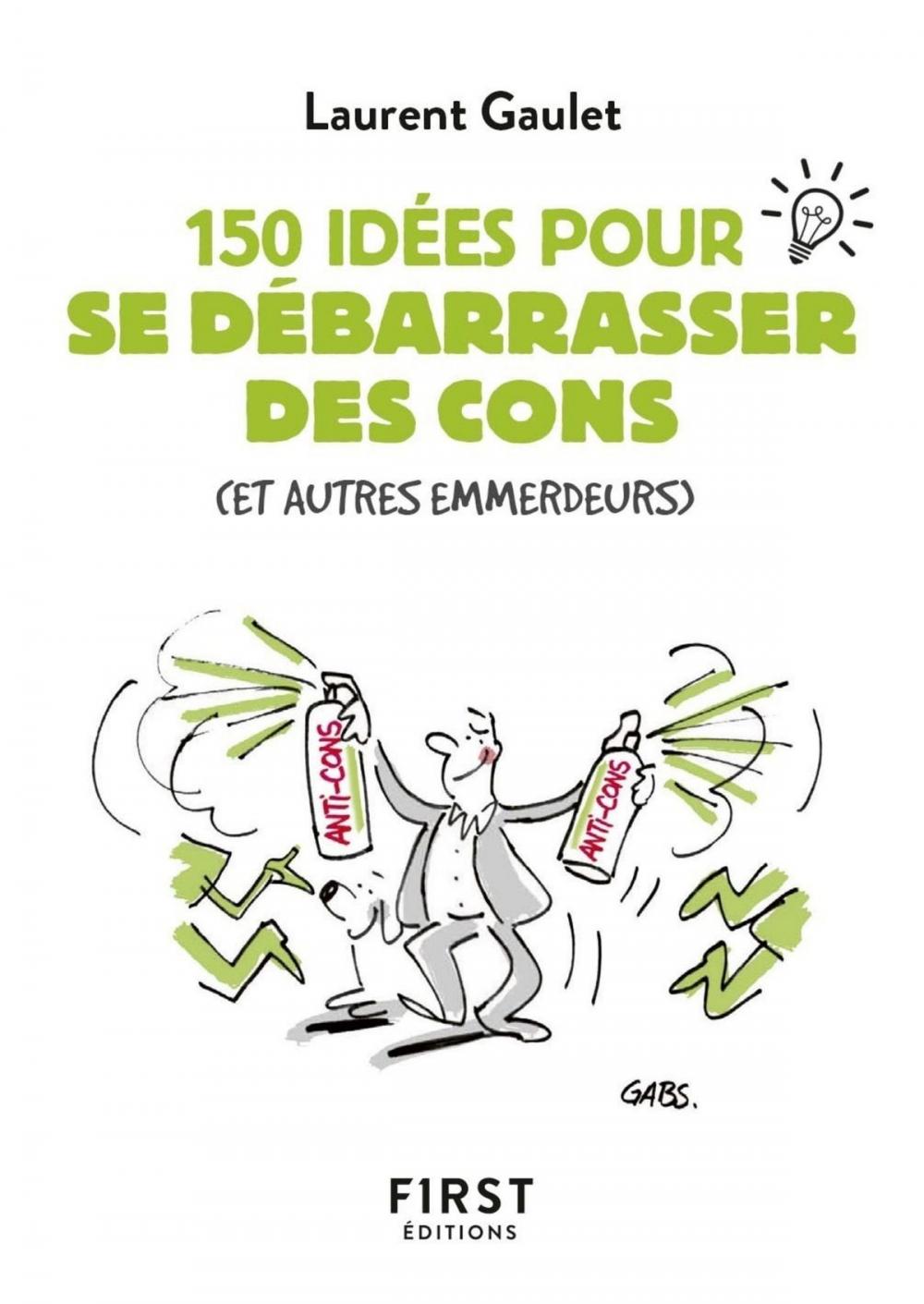 Big bigCover of Petit livre de - 150 idées pour se débarrasser des cons