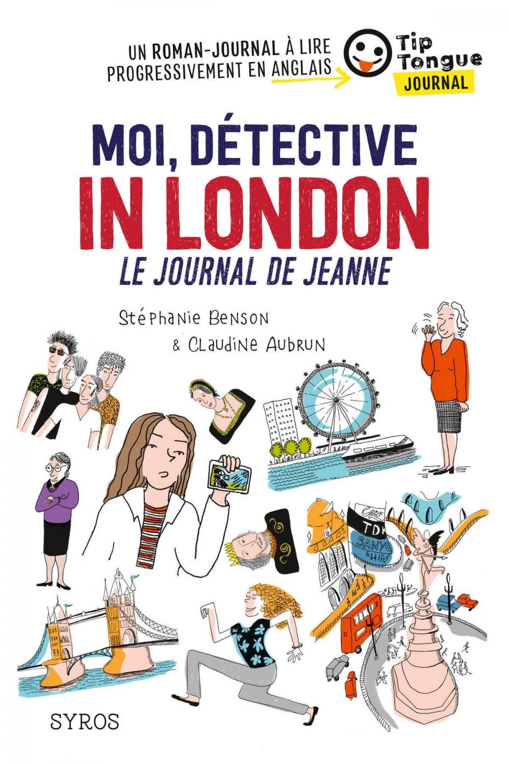 Big bigCover of Moi, détective in London - Le journal de Jeanne - collection Tip Tongue - A1 introductif - 8/10 ans