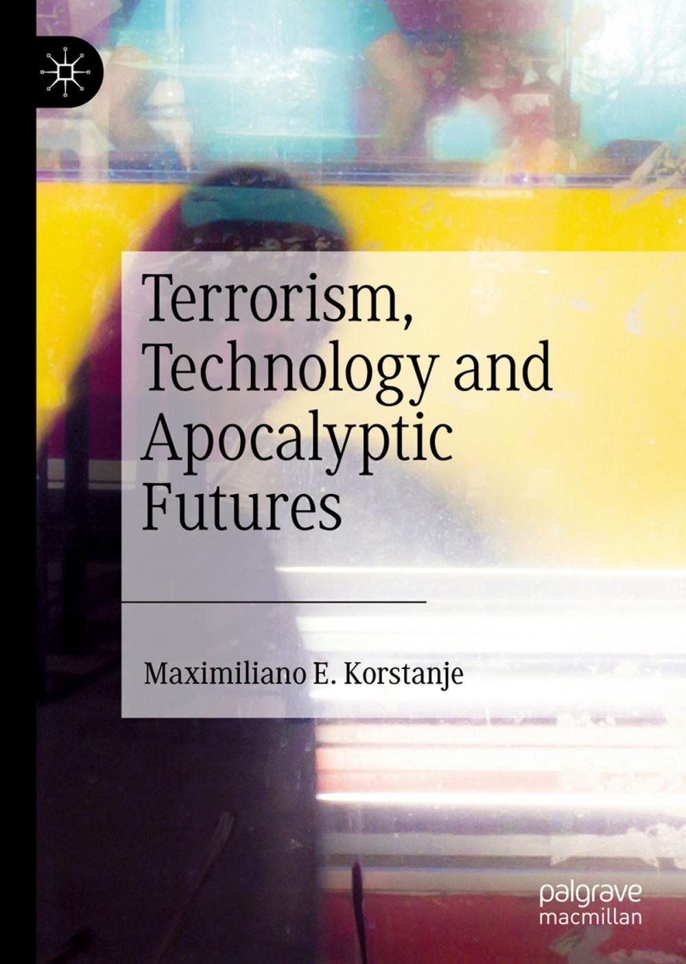 Big bigCover of Terrorism, Technology and Apocalyptic Futures