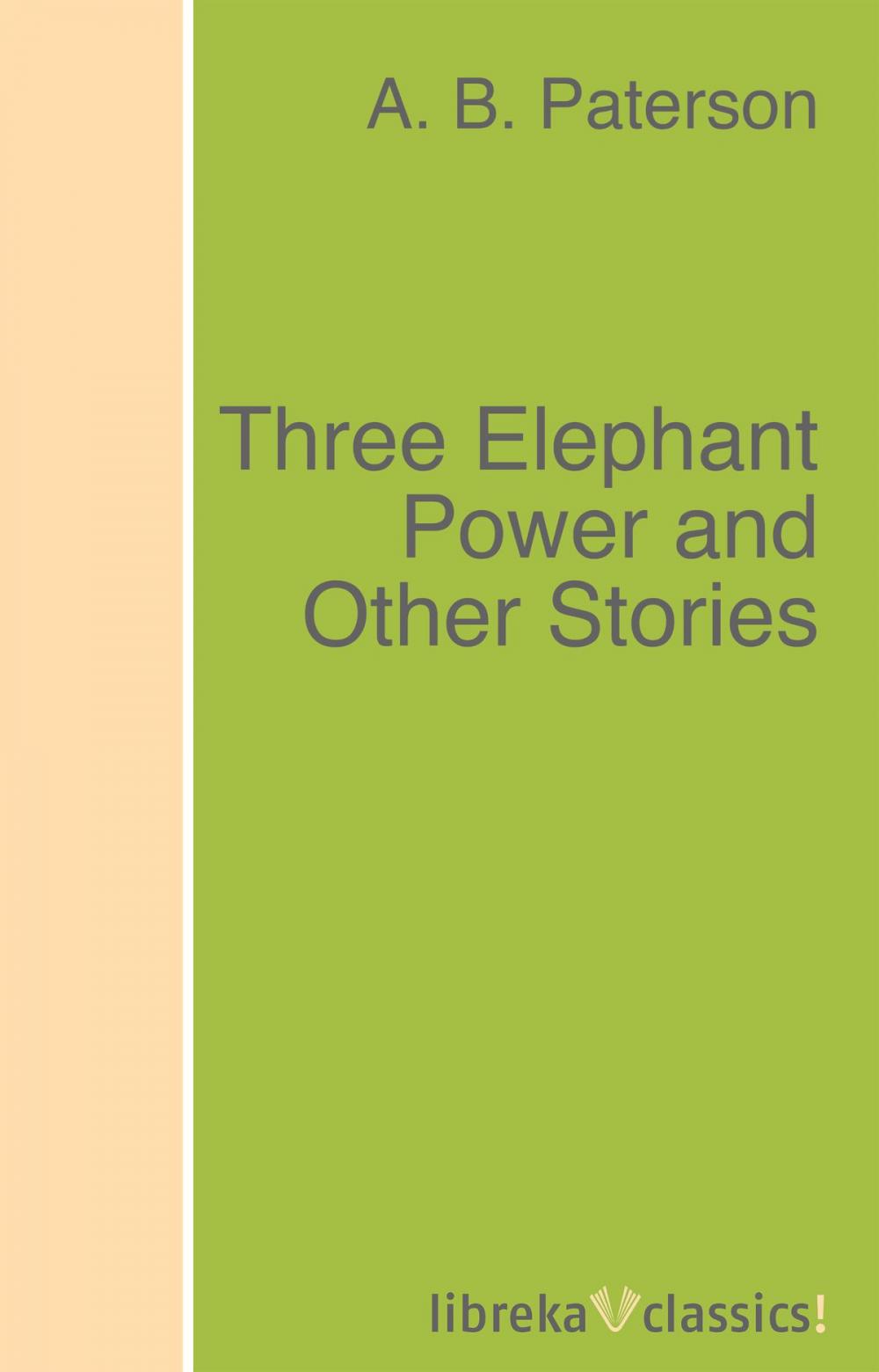 Big bigCover of Three Elephant Power and Other Stories