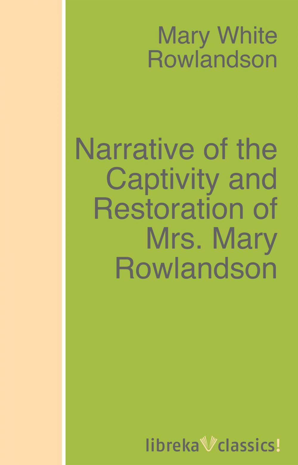 Big bigCover of Narrative of the Captivity and Restoration of Mrs. Mary Rowlandson