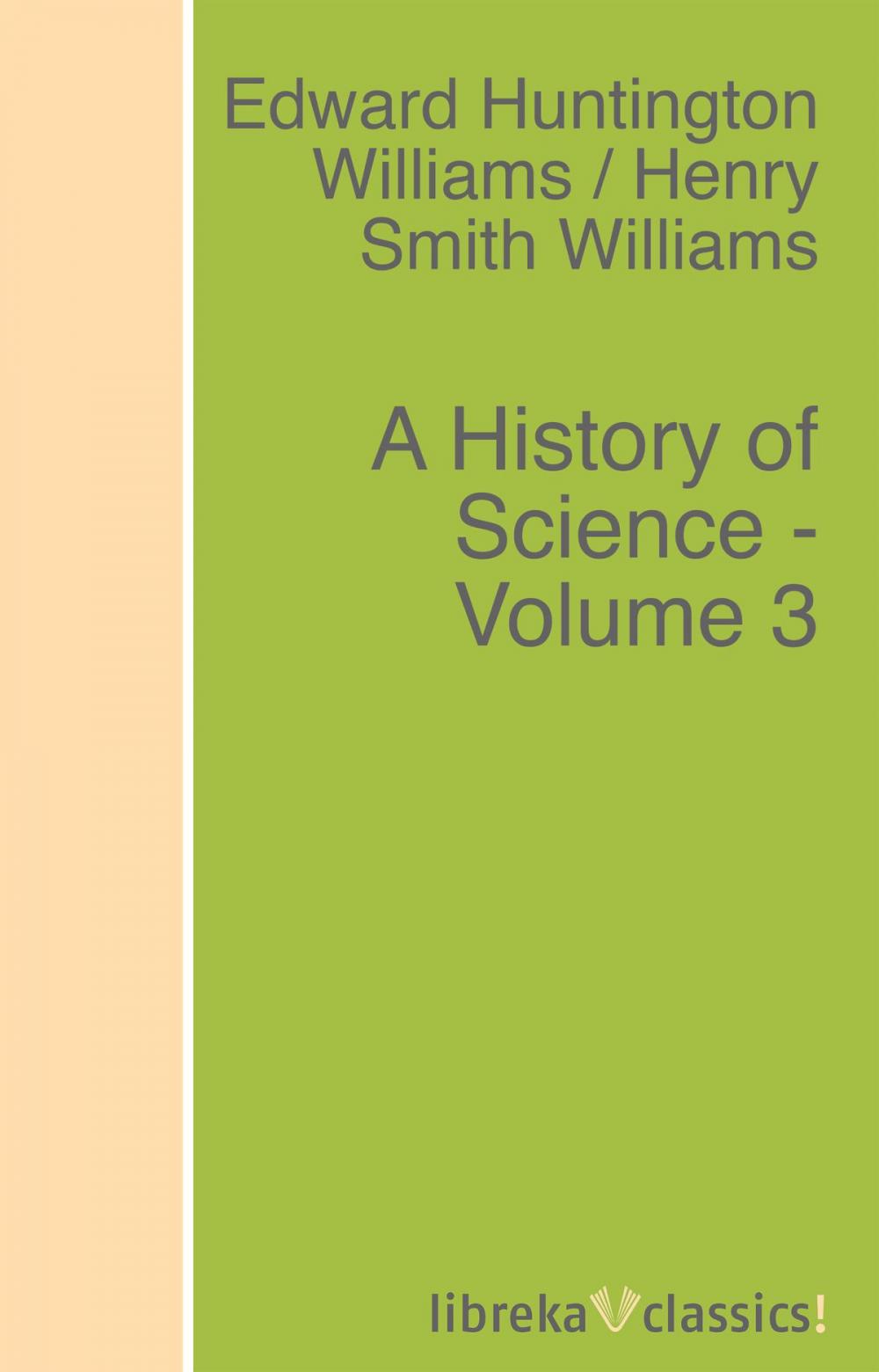 Big bigCover of A History of Science - Volume 3