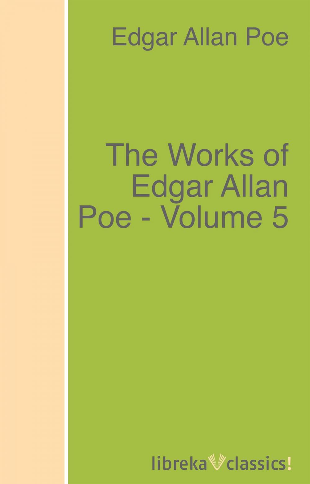 Big bigCover of The Works of Edgar Allan Poe - Volume 5