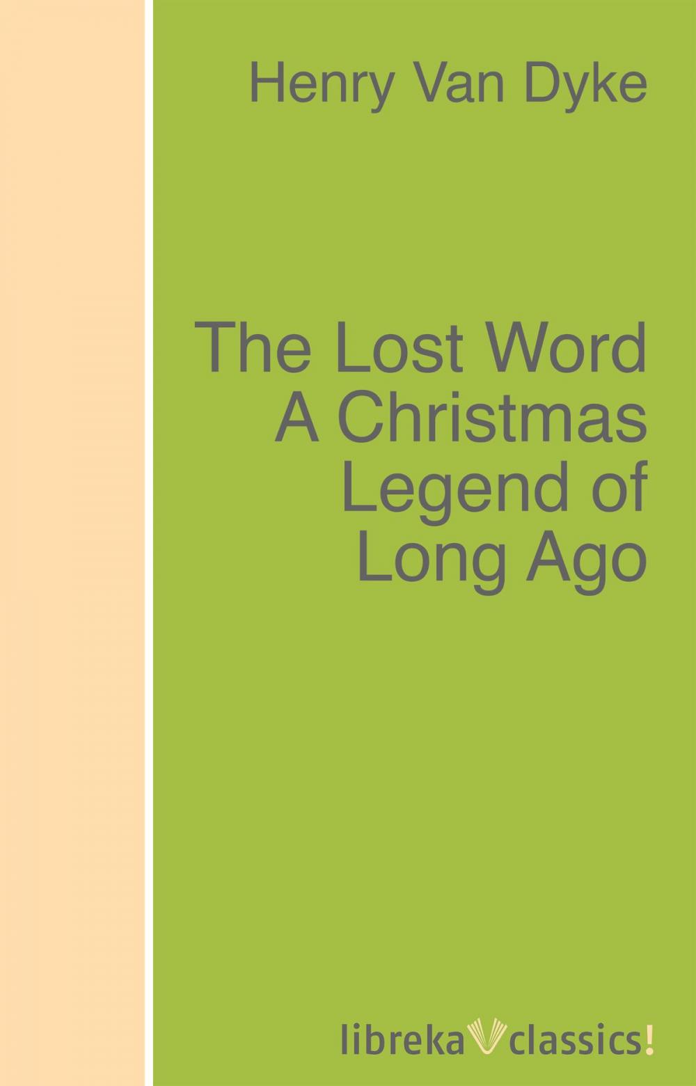 Big bigCover of The Lost Word A Christmas Legend of Long Ago