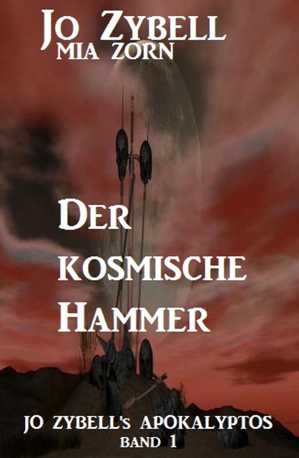 Big bigCover of Der kosmische Hammer: Jo Zybell's Apokalyptos Band 1