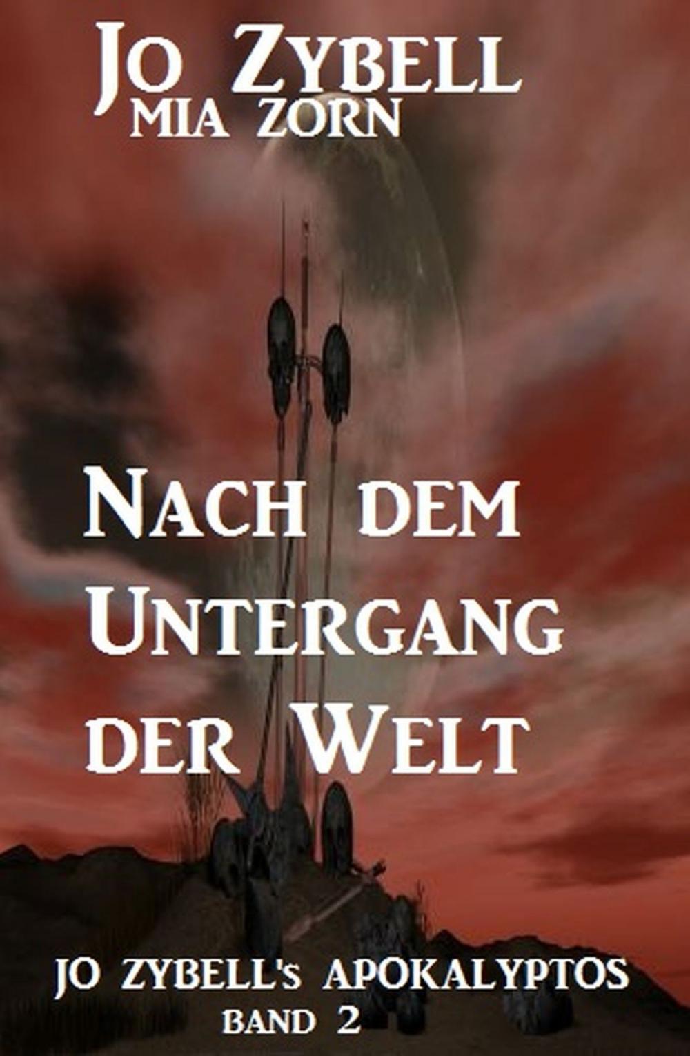 Big bigCover of Nach dem Untergang der Welt: Jo Zybell's Apokalyptos Band 2