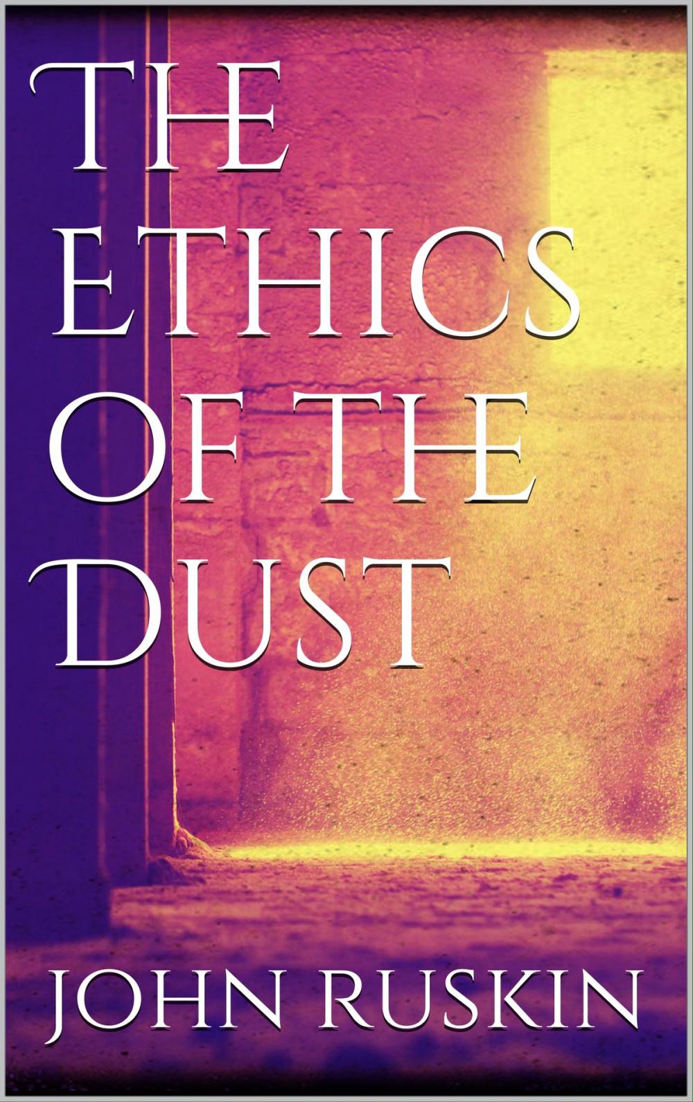 Big bigCover of The Ethics of the Dust