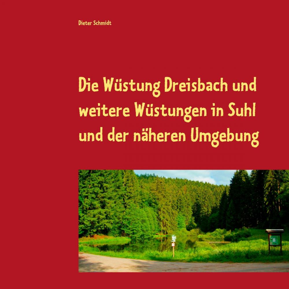 Big bigCover of Die Wüstung Dreisbach und weitere Wüstungen in Suhl und der näheren Umgebung