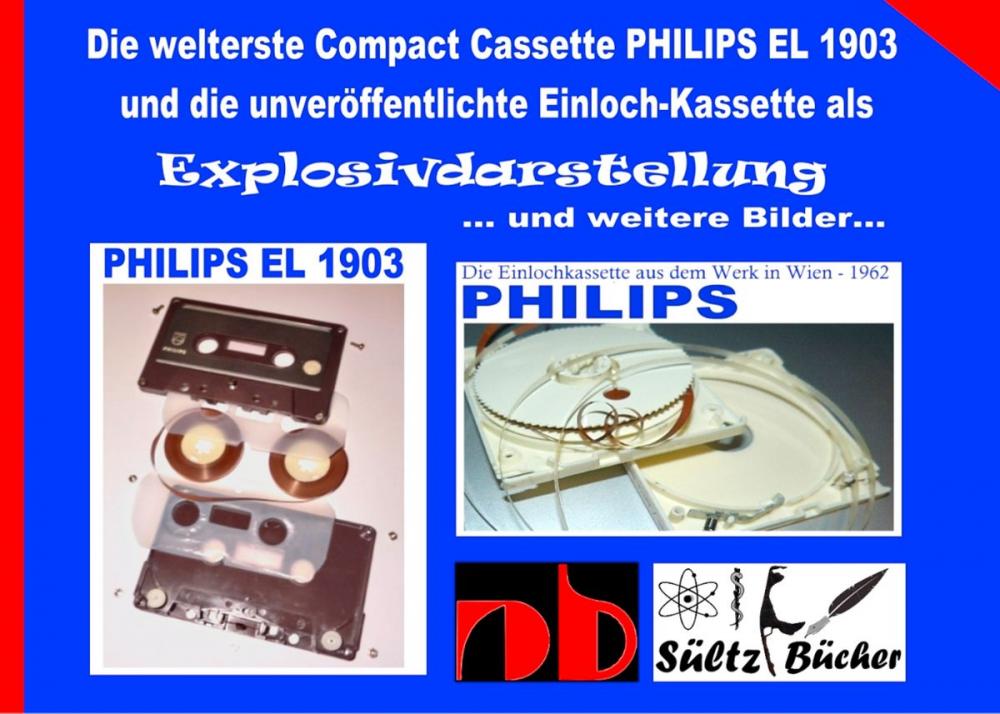 Big bigCover of Die welterste Compact Cassette PHILIPS EL 1903 und die unveröffentlichte Einloch-Kassette als Explosivdarstellung