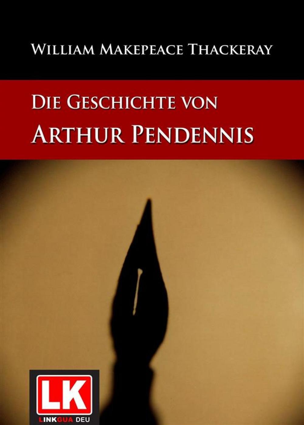 Big bigCover of Die Geschichte von Arthur Pendennis