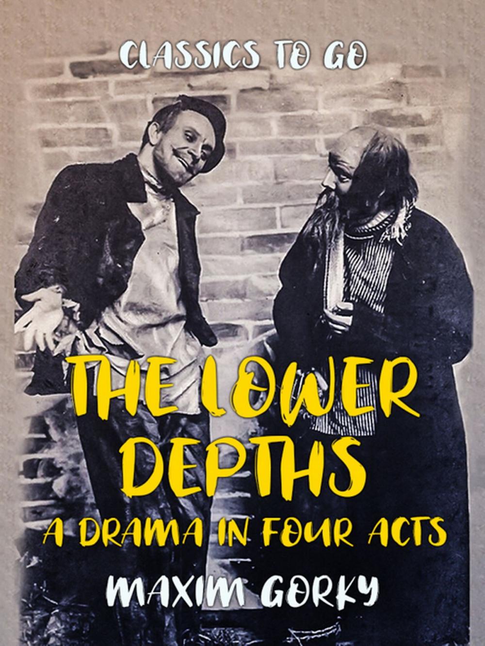 Big bigCover of The Lower Depths A Drama in Four Acts