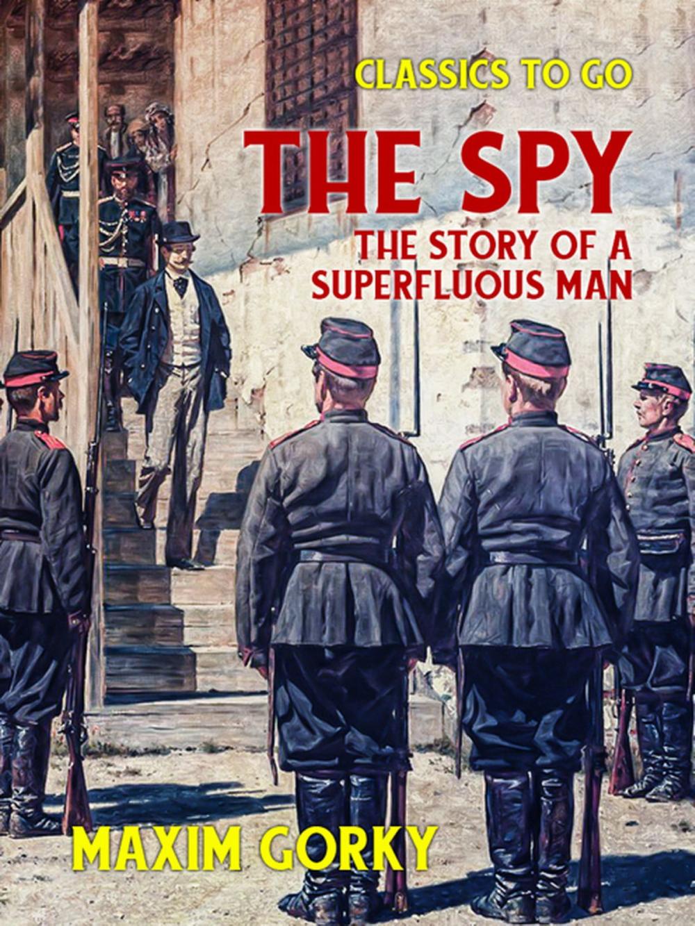 Big bigCover of The Spy The Story of a Superfluous Man