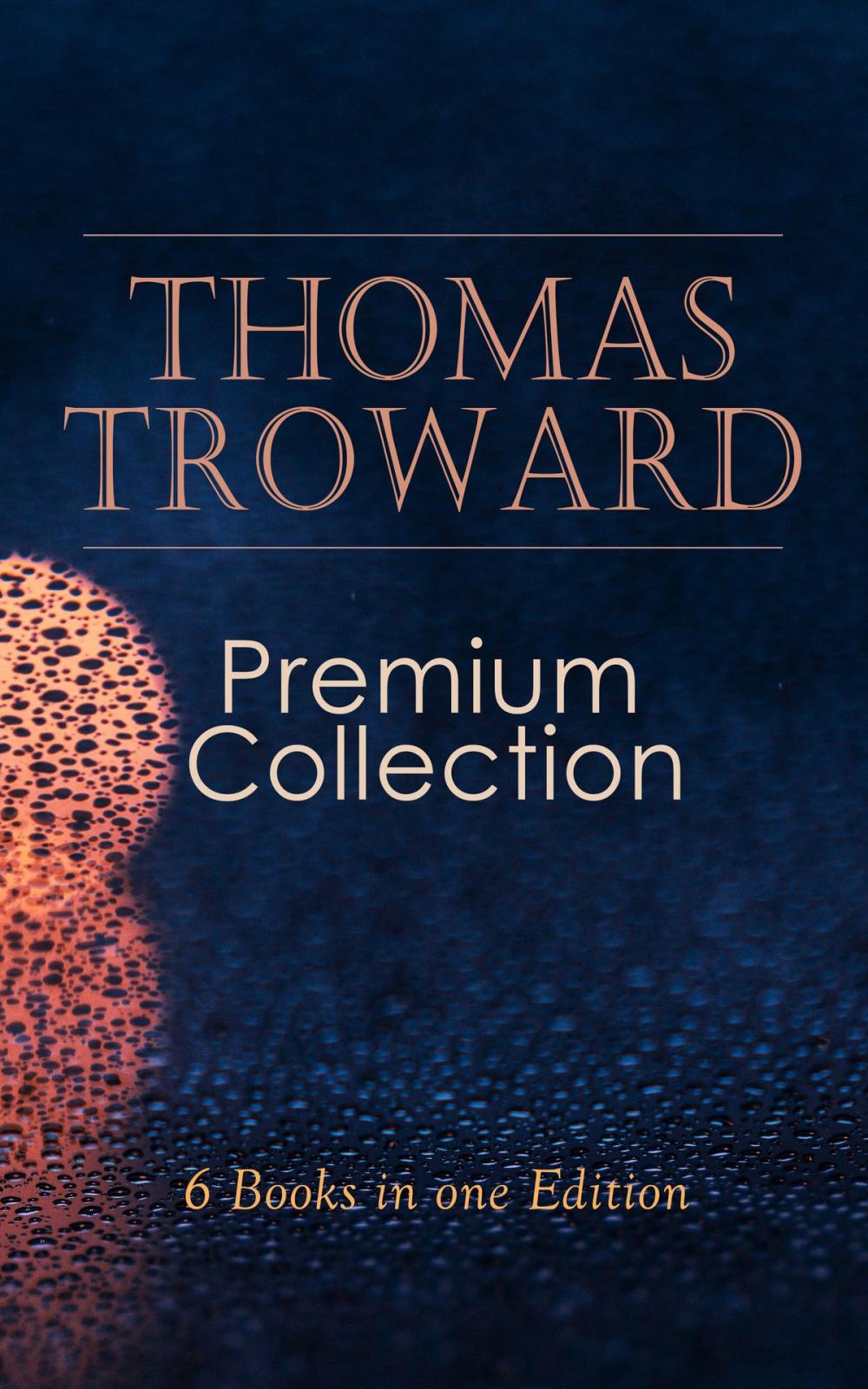 Big bigCover of THOMAS TROWARD Premium Collection: 6 Books in one Edition