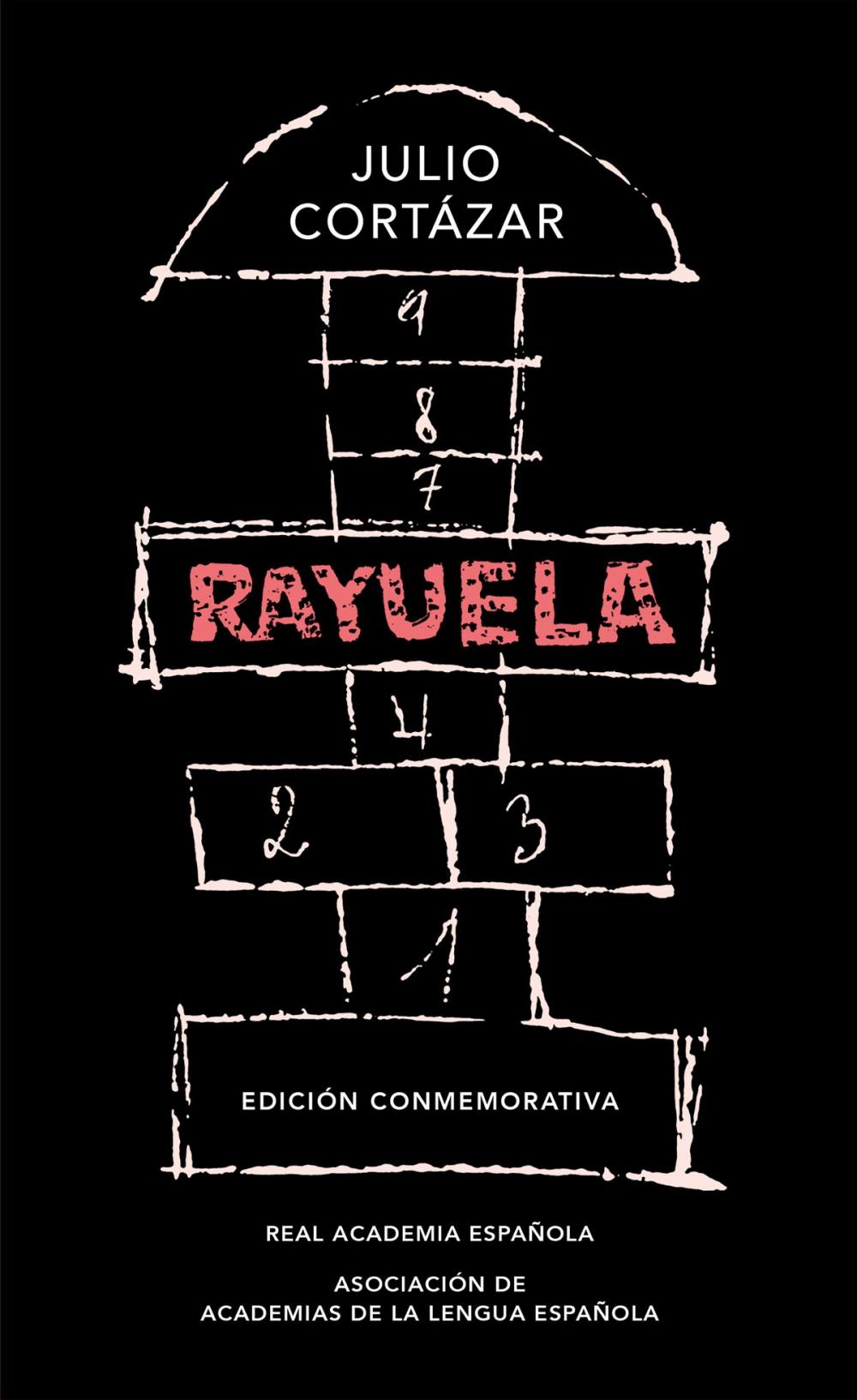 Big bigCover of Rayuela (Edición conmemorativa de la RAE y la ASALE)