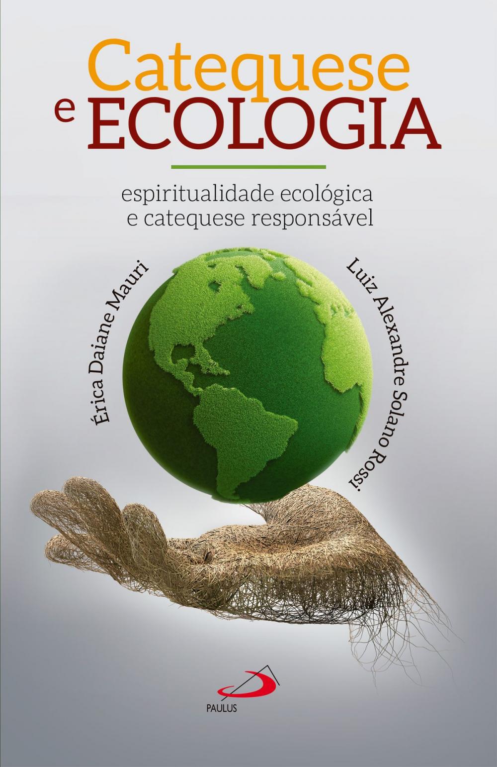 Big bigCover of Catequese e ecologia: espiritualidade ecológica e catequese responsável